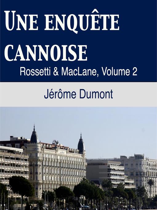 Title details for Une Enquête Cannoise by Jérôme Dumont - Available
